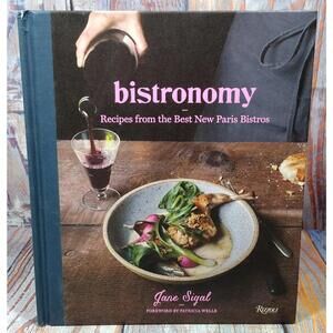 Bistronomy: Recipes from the Best New Paris Bistros‎ by Jane Sigal